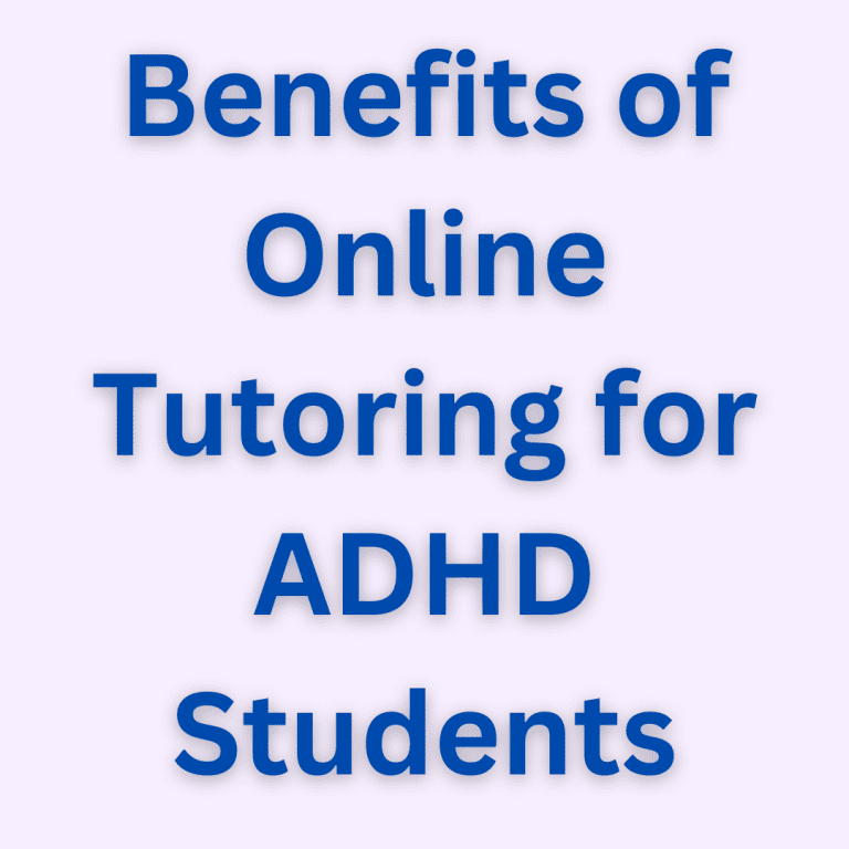 Benefits of Online Tutoring for ADHD Students