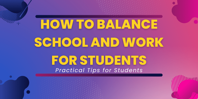 How to Balance School and Work for Students